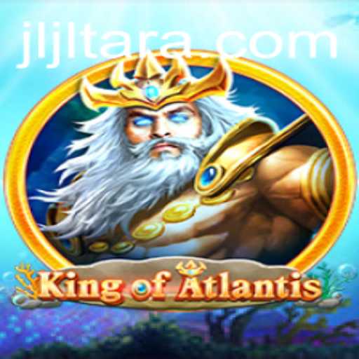 Unveiling the Mysteries of KingofAtlantis: A Deep Dive into JL TARA’s Mesmerizing Gameplay